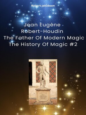 cover image of Jean Eugène Robert-Houdin  the Father of Modern Magic